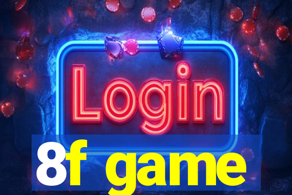 8f game
